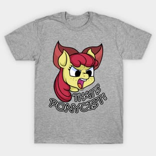 That's Ponycist! T-Shirt